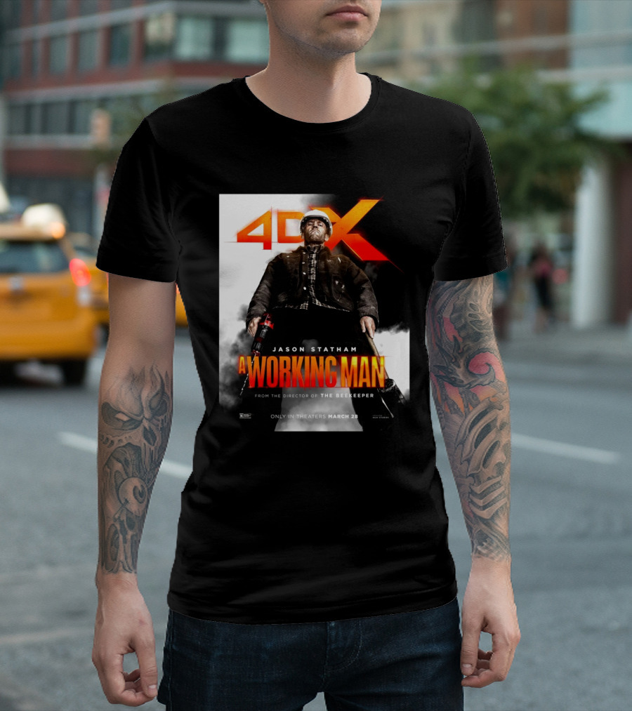 4DX Jason Statham A Working Man Movie Only in Theaters March 28 T-Shirt