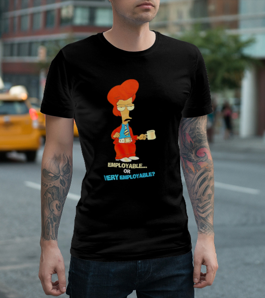 American Dad Employable Or Very Employable Roger In Red Suit Holding Coffee T-Shirt