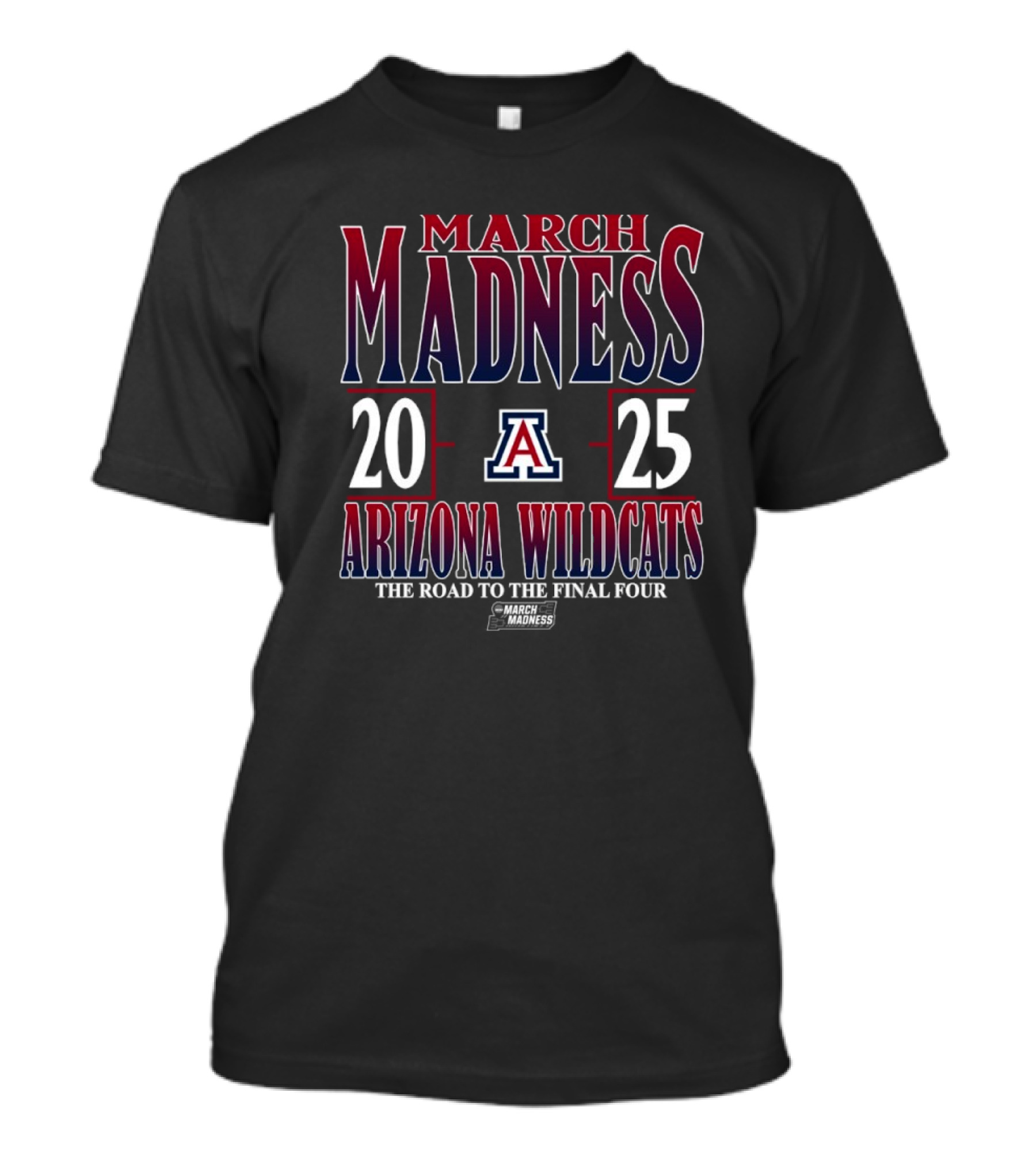 Arizona Wildcats March Madness 2025 NCAA DI Tournament The Road To The Final Four T-Shirt