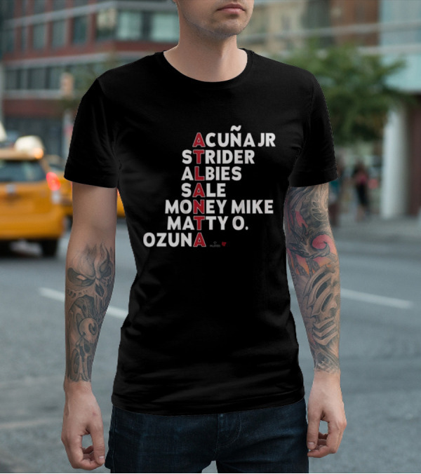 ATLANTA Acuña Jr Strider Albies Sale Money Mike Matty O Ozuna 2025 T-Shirt