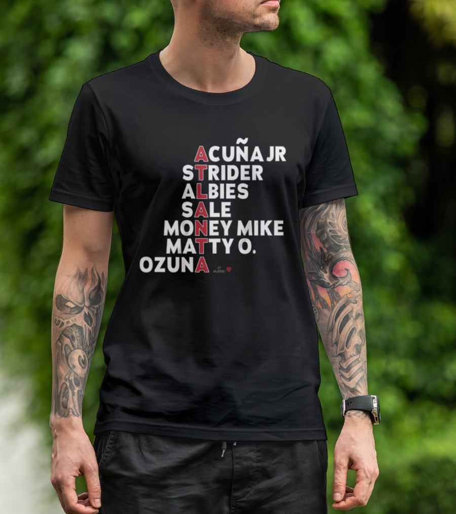 ATLANTA Acuña Jr Strider Albies Sale Money Mike Matty O Ozuna 2025 T-Shirt