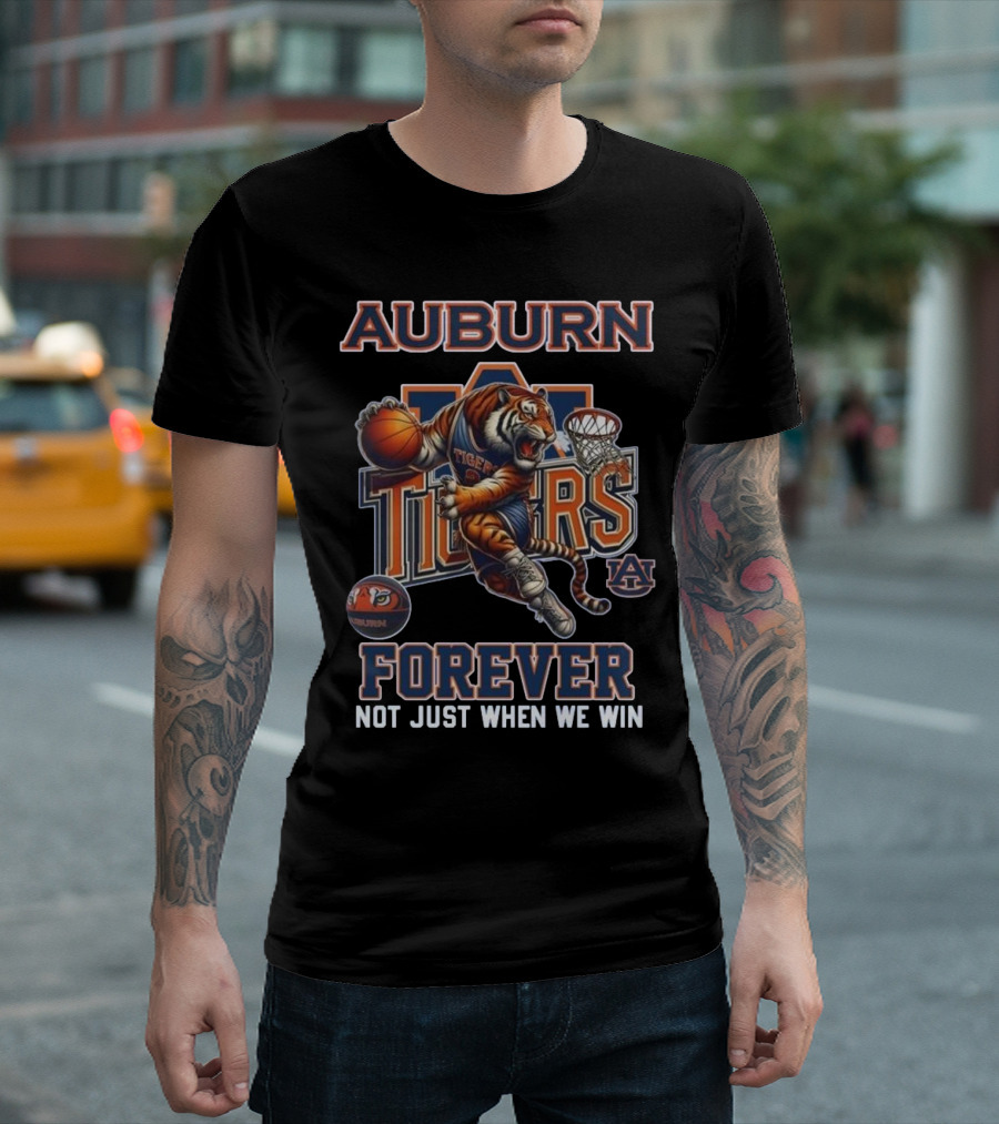 Auburn Tigers Forever Basketball Mascot Not Just When We Win T-Shirt
