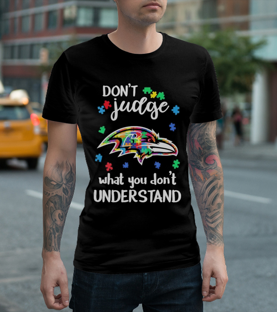 Baltimore Ravens Don't Judge What You Don't Understand Autism Puzzle Pieces T-Shirt