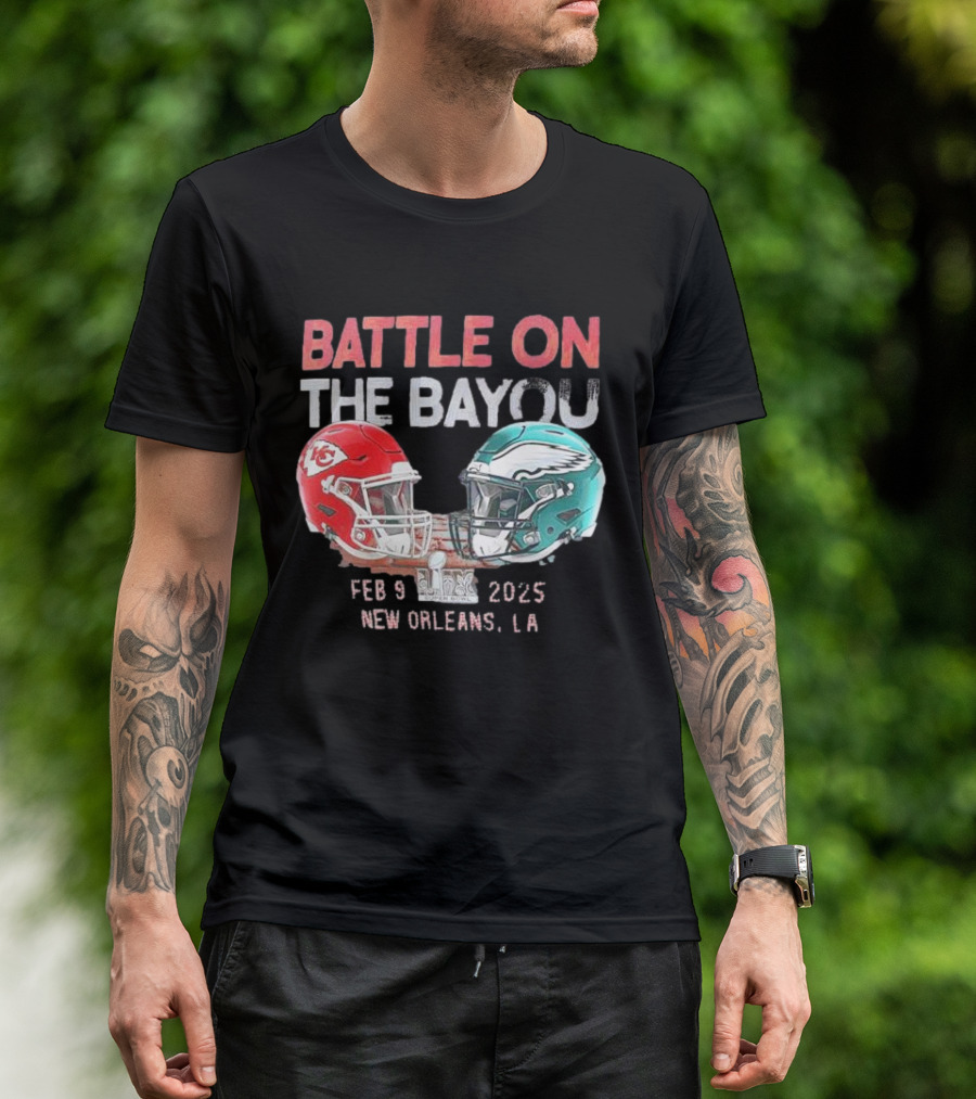 Battle On The Bayou Kansas City Chiefs Vs Philadelphia Eagles Super Bowl LIX Feb 9 2025 New Orleans LA T-Shirt
