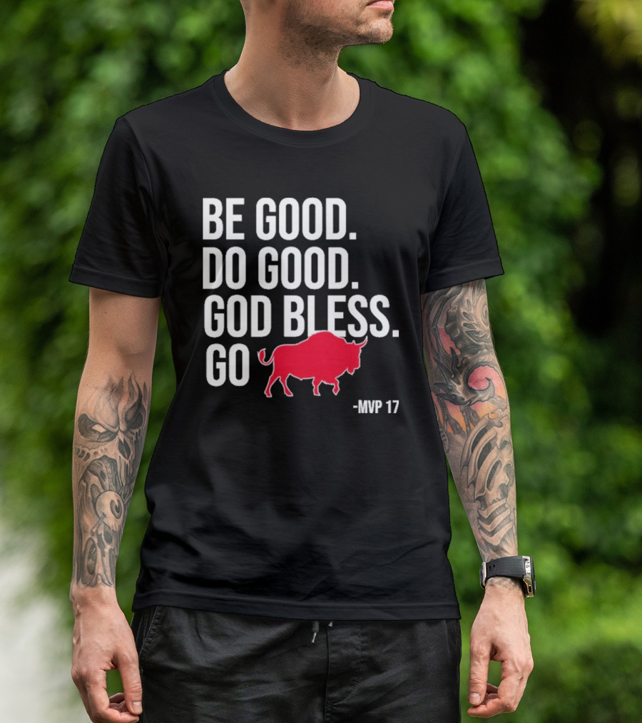 Be Good Do Good God Bless Go Red Buffalo MVP 17 T-Shirt