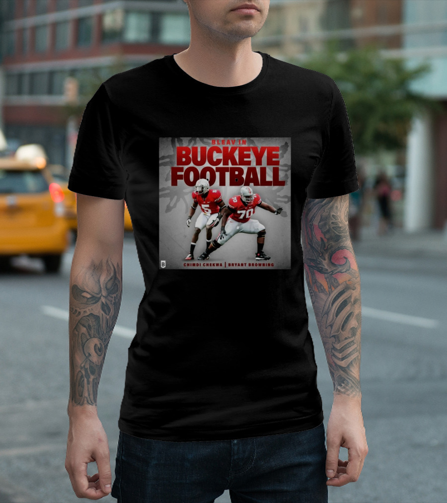 Bleav In Buckeye Football Chimdi Chekwa Bryant Browning T-Shirt