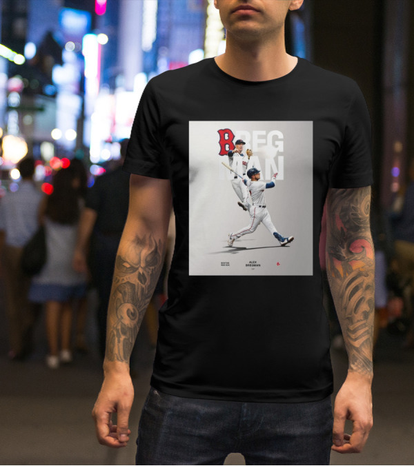 Boston Red Sox Alex Bregman INF Baseball Bregman To Boston T-Shirt
