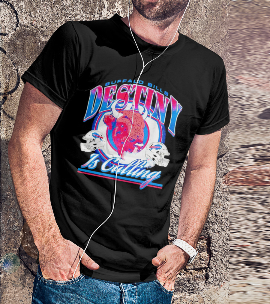 Buffalo Bills Destiny Is Calling T-Shirt