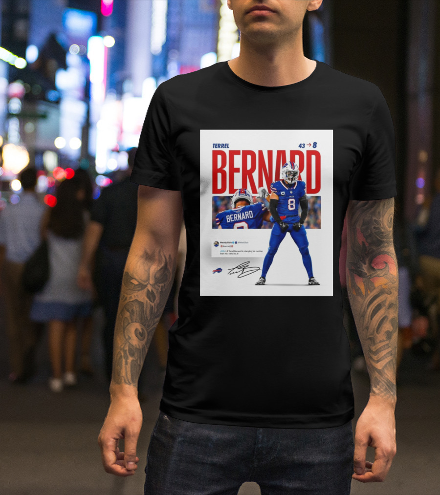 Buffalo Bills Terrel Bernard Number Change From 43 To 8 Signature T-Shirt