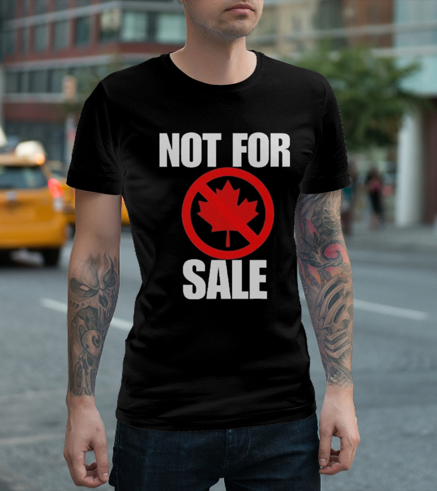 Canada Not For Sale T-Shirt