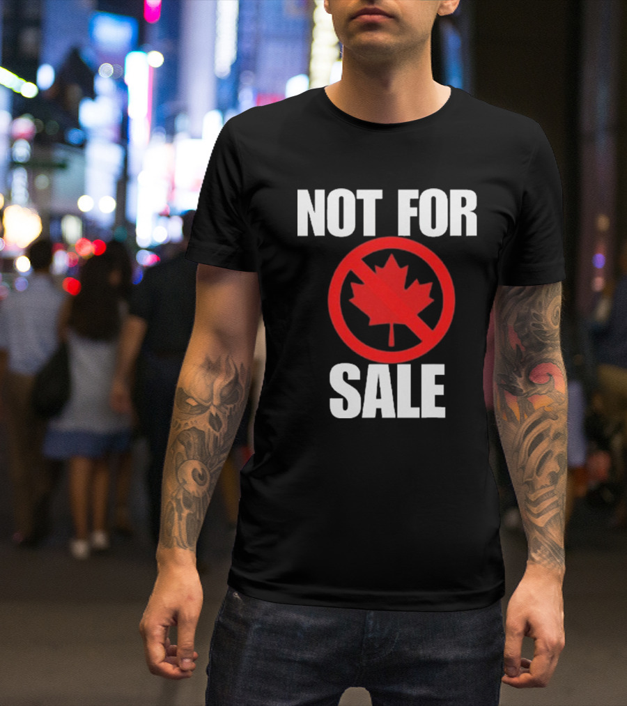 Canada Not For Sale T-Shirt
