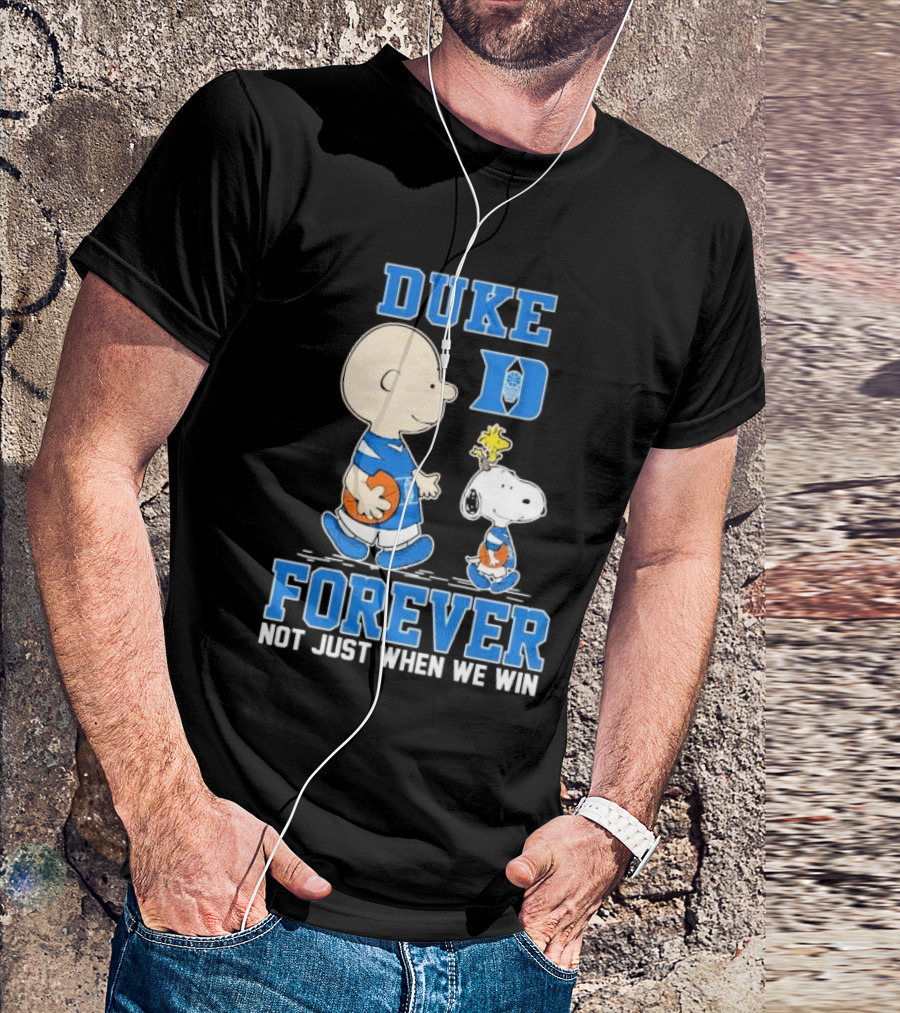 Charlie Brown And Snoopy Duke Blue Devils Forever Not Just When We Win T-Shirt