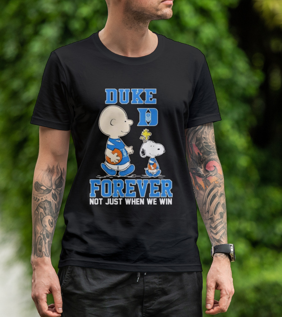 Charlie Brown And Snoopy Duke Blue Devils Forever Not Just When We Win T-Shirt