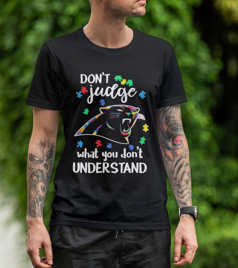 Carolina Panthers Autism Don’t Judge What You Don’t Understand T-Shirt