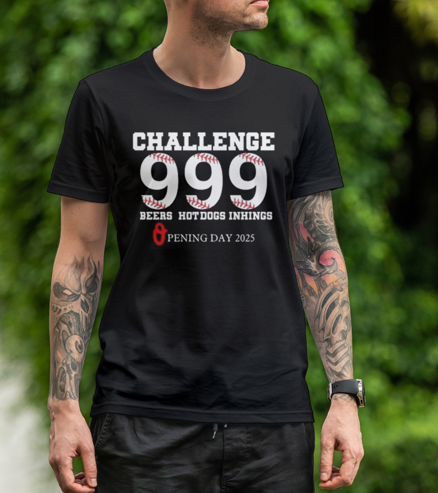 Challenge 999 Beers Hot Dogs Inhings Opening Day 2025 T-Shirt