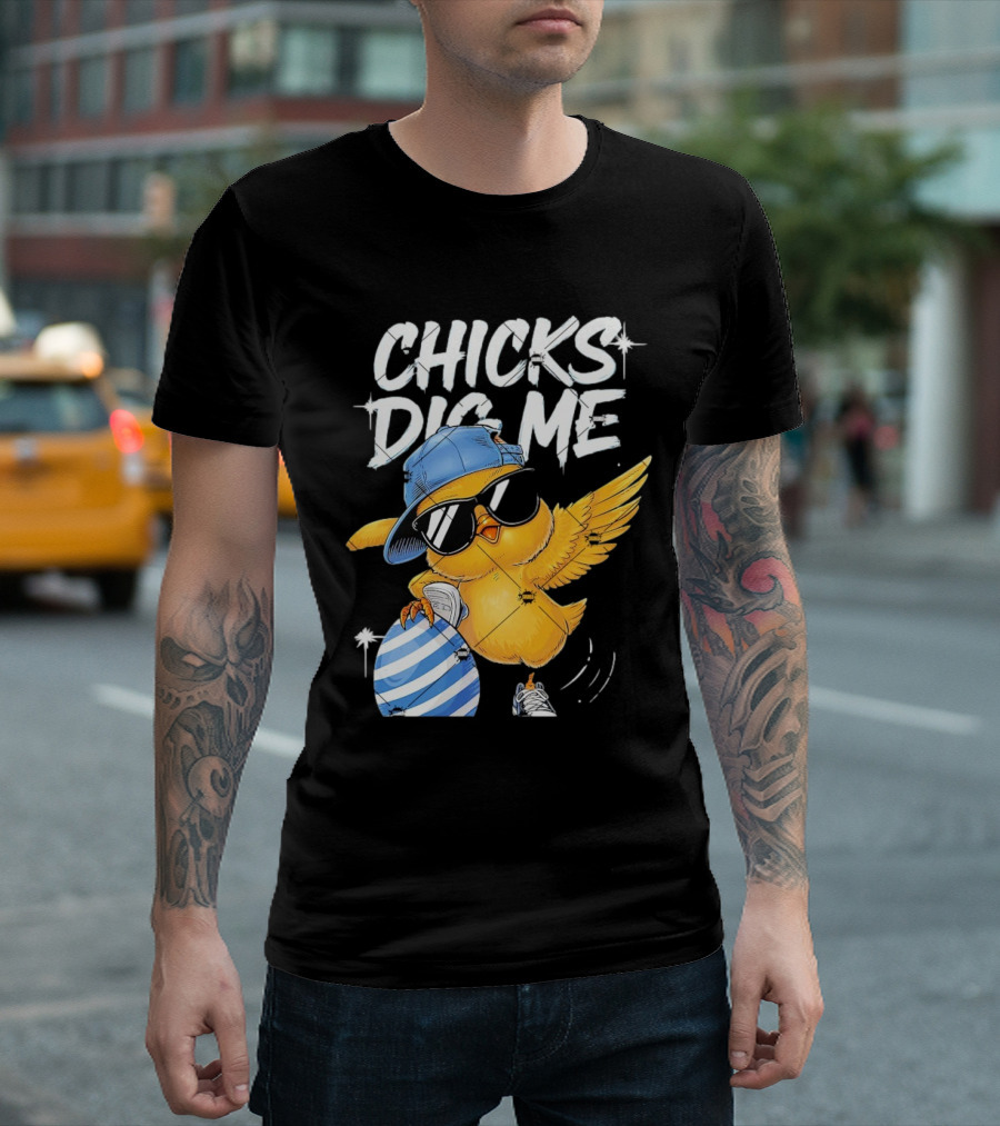 Chicks Dig Me Egg Cool Easter Day T-Shirt