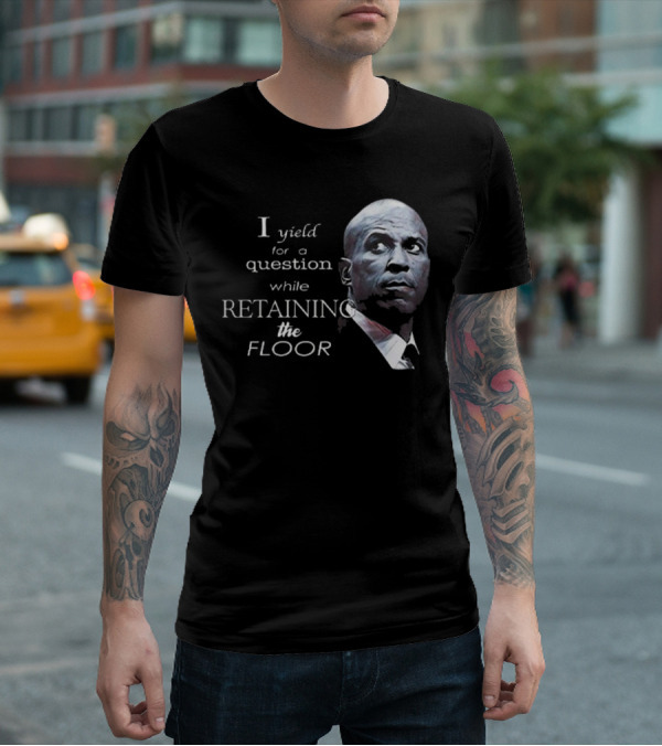 Cory Booker I Yield For A Question While Retaining The Floor T-Shirt