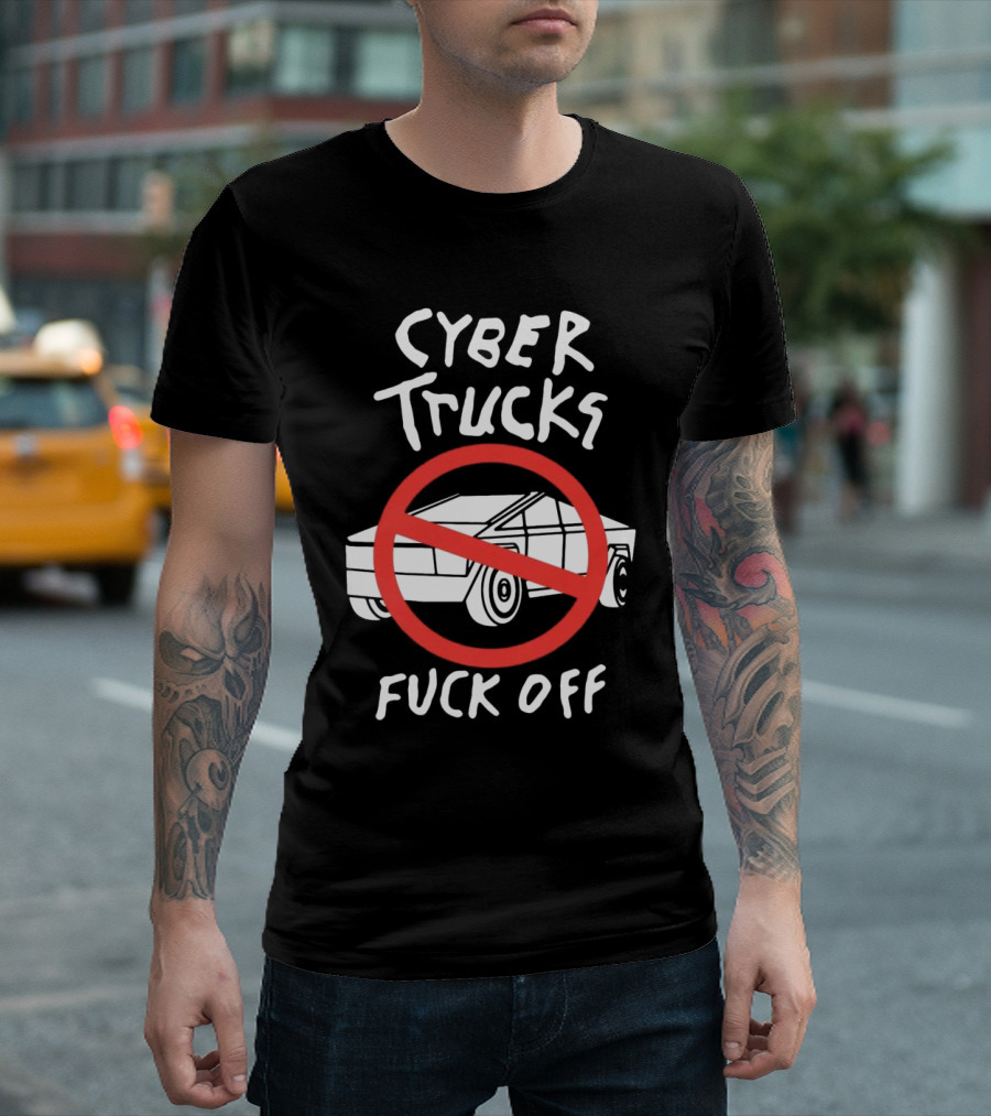 Cyber Trucks Fuck Off T-Shirt