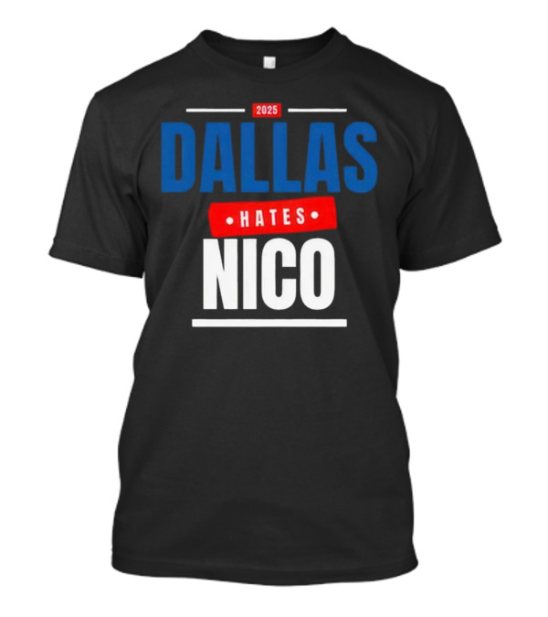 Dallas Hates Nico T-Shirt