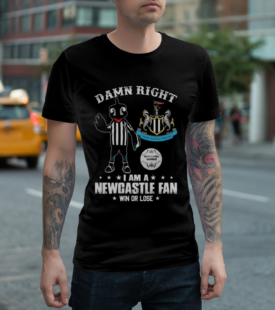 Damn Right I Am A Newcastle Fan Win Or Lost Mascot T-Shirt