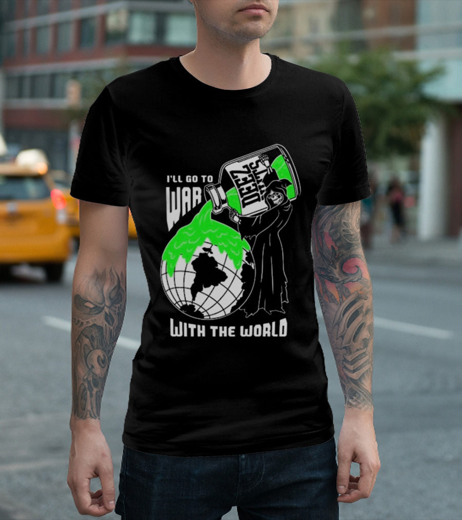 Deez Nuts I’ll Go To War With The World T-Shirt