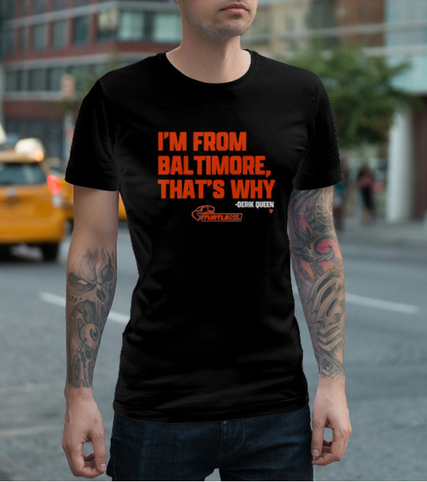 Derik Queen I’m From Baltimore Orange T-Shirt