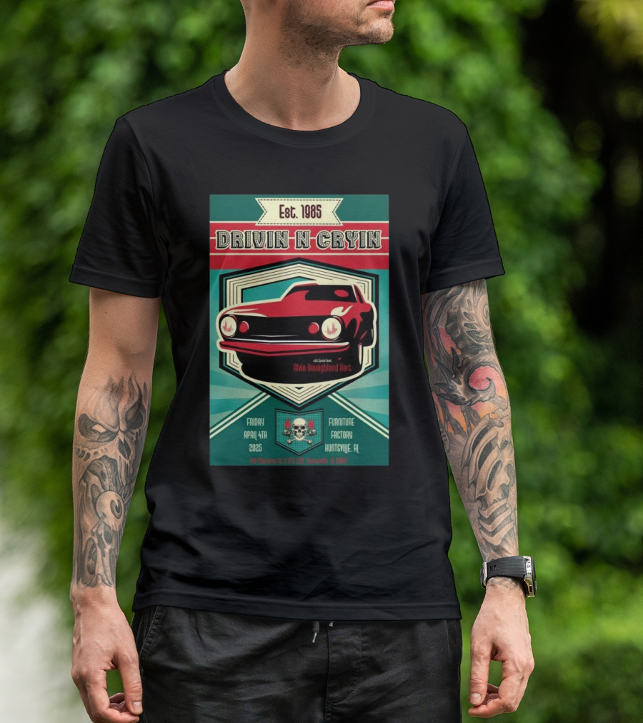 Drivin N Cryin Apr 4 2025 Furniture Factory, Huntsville, AL Tour T-Shirt