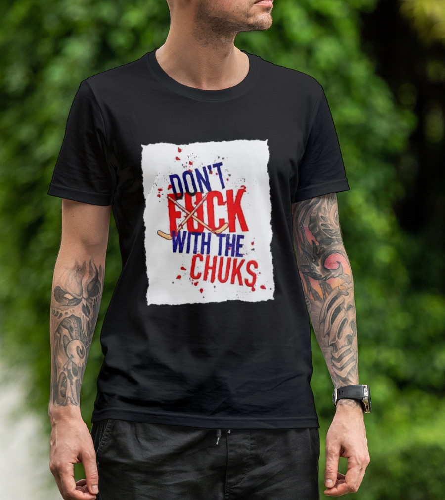 Dont Fuck With The Chuks USA Hockey T-Shirt