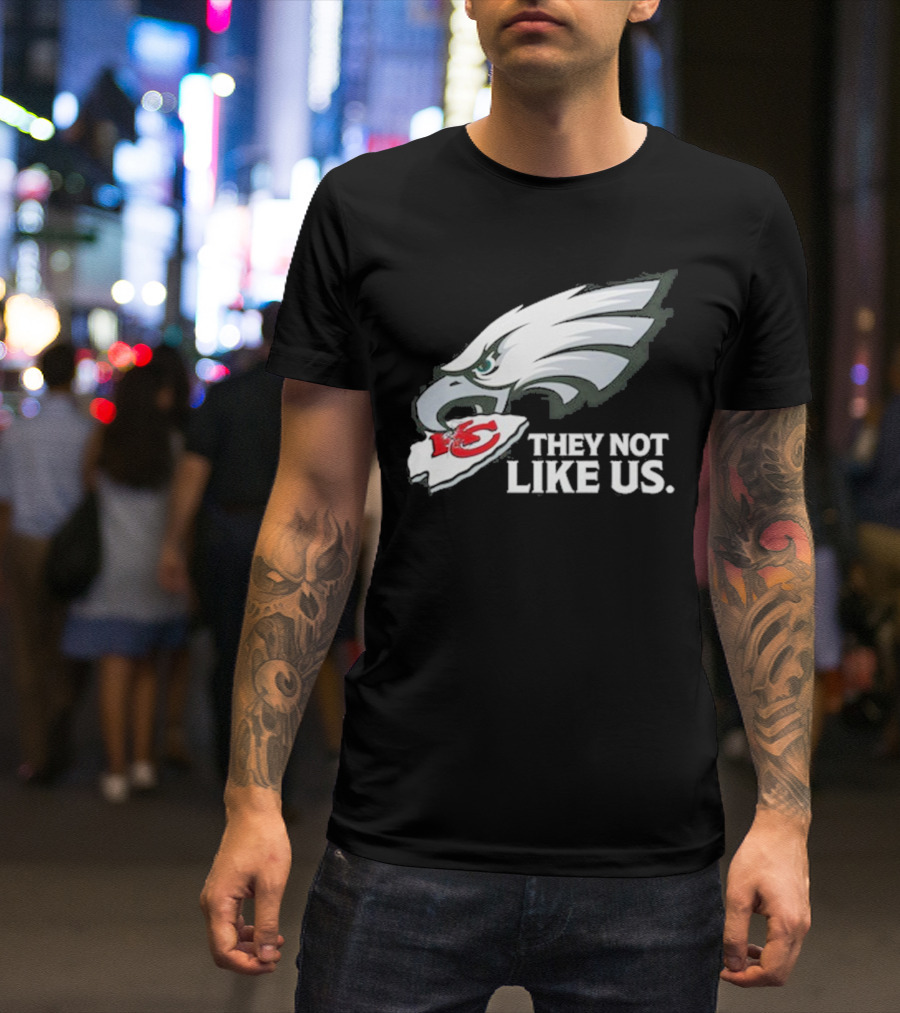 Eagles Beat Chiefs They Not Like Us T-Shirt