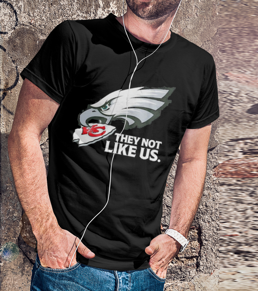 Eagles Beat Chiefs They Not Like Us T-Shirt