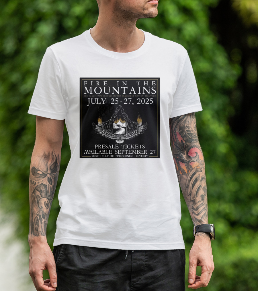 FIre In The Mountains Red Eagle Campground In The Blackfeet Nation Montana July 25-27 2025 T-Shirt
