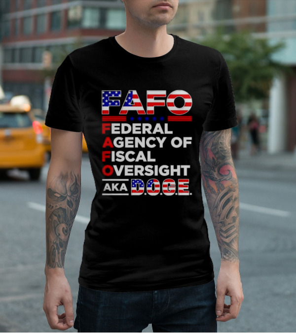 Fafo Federal Agency Of Fiscal Oversight Aka Doge T-Shirt