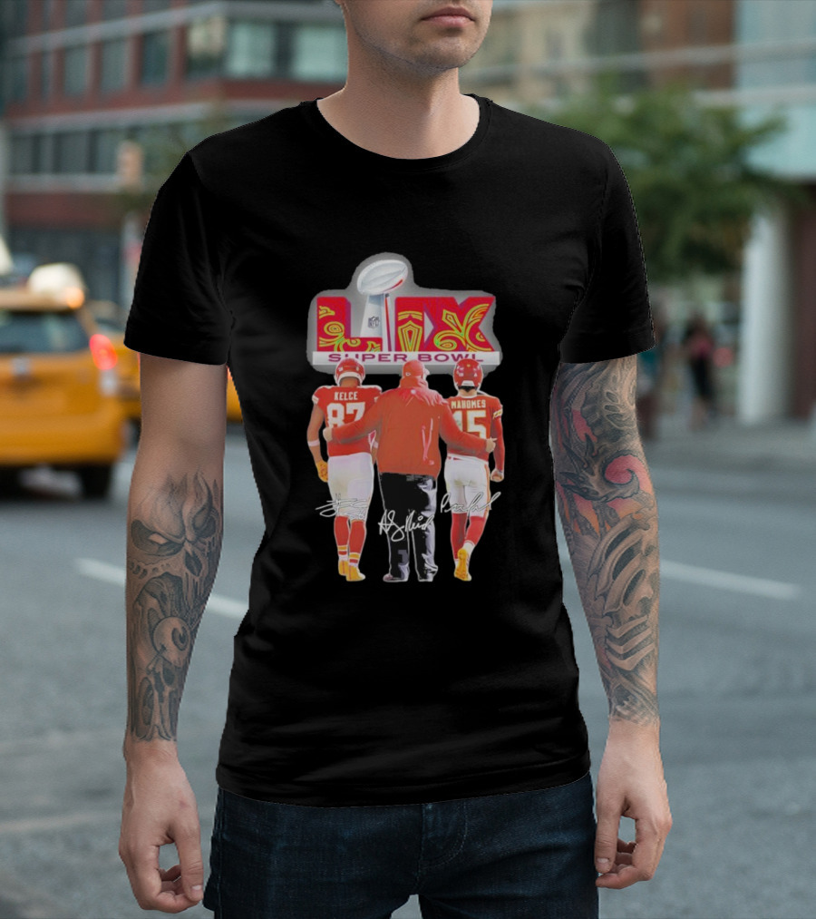 Funny Kansas City Chiefs Super Bowl LIX Kelce Mahomes And Andy Reid T-Shirt