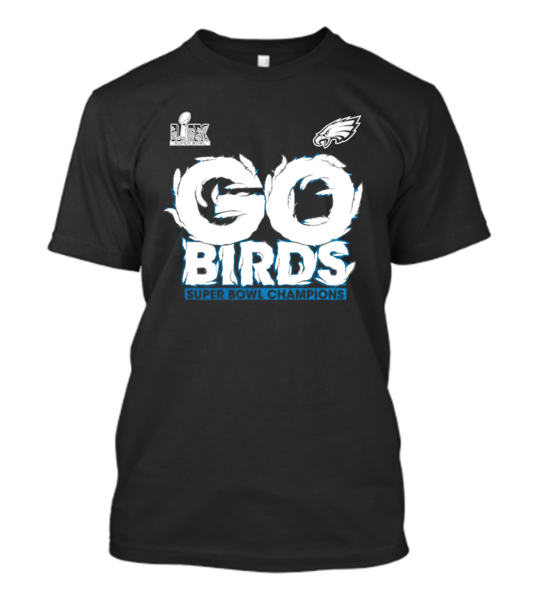 Go Birds Philadelphia Eagles Super Bowl LIX Champions T-Shirt