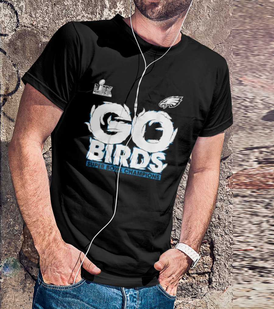 Go Birds Philadelphia Eagles Super Bowl LIX Champions T-Shirt