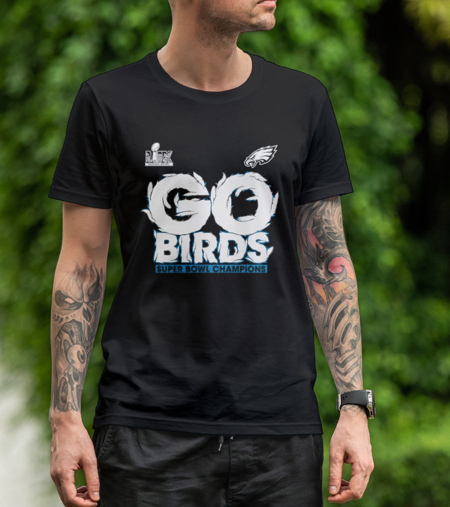 Go Birds Philadelphia Eagles Super Bowl LIX Champions T-Shirt