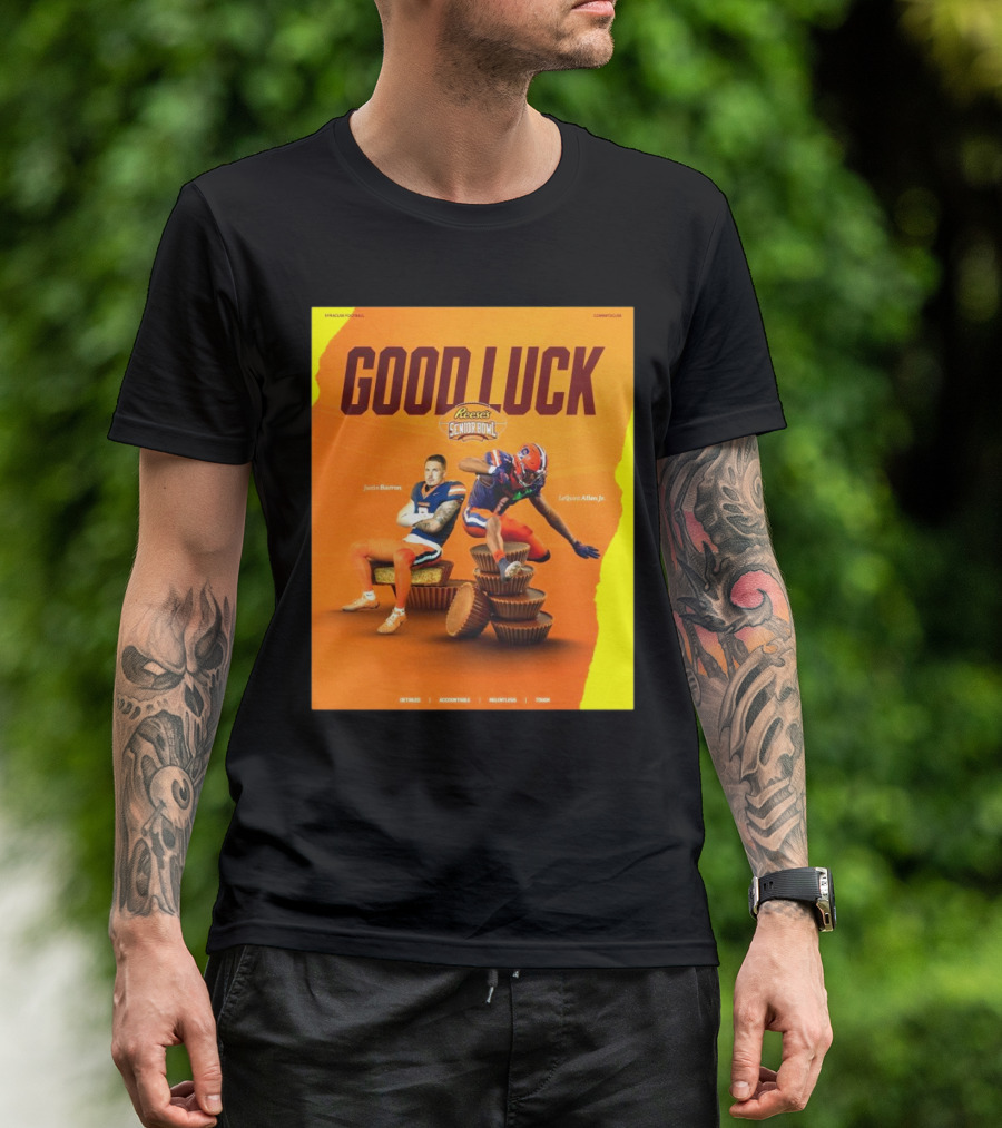 Gook Luck Syracuse The Senior Bowl Justin Barron Lequint Allen Jr Detailed Accountable Relentless Tough T-Shirt