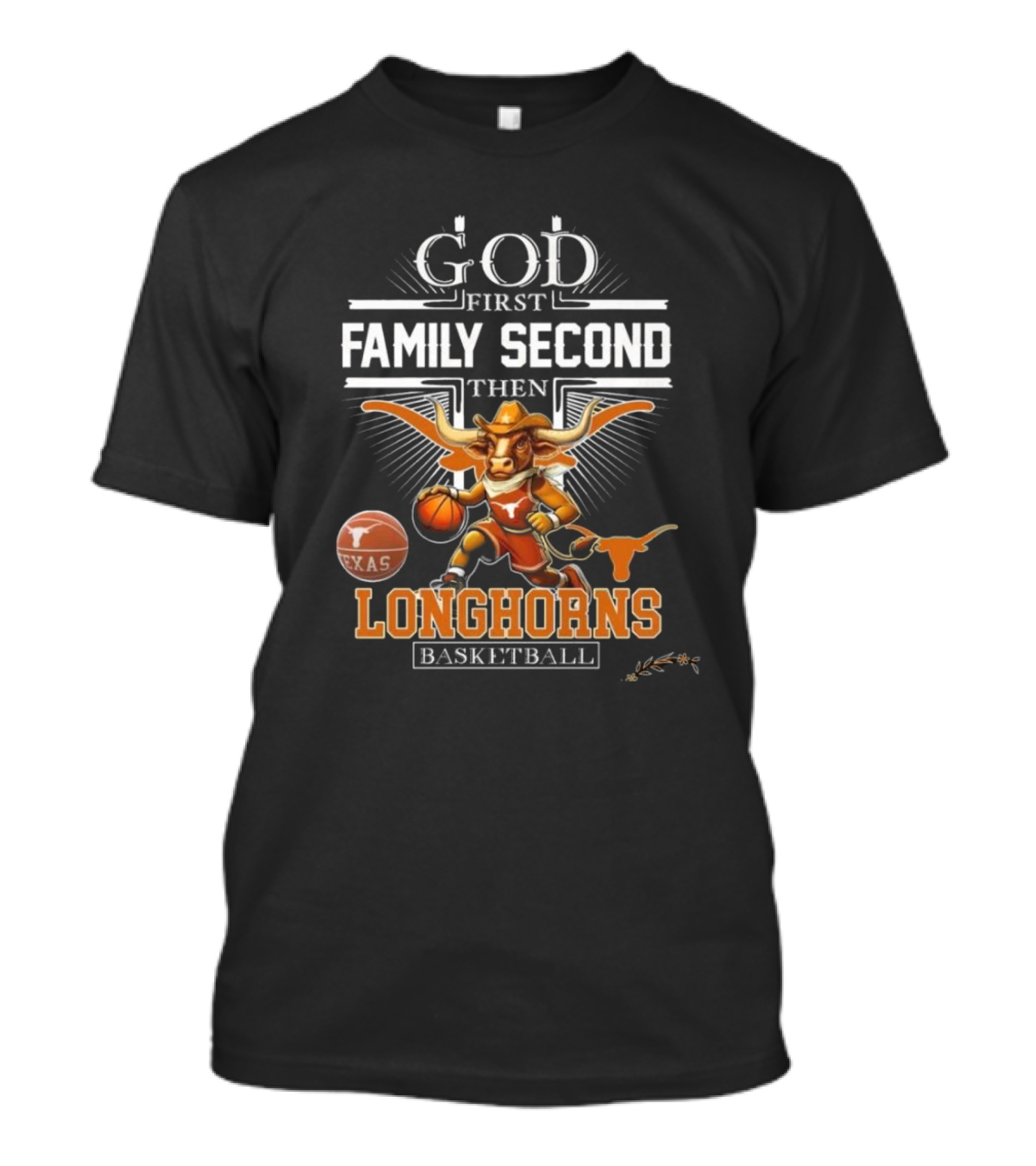 God First Family Second The NCAA Texas Longhorns Basketball Mascot T-Shirt