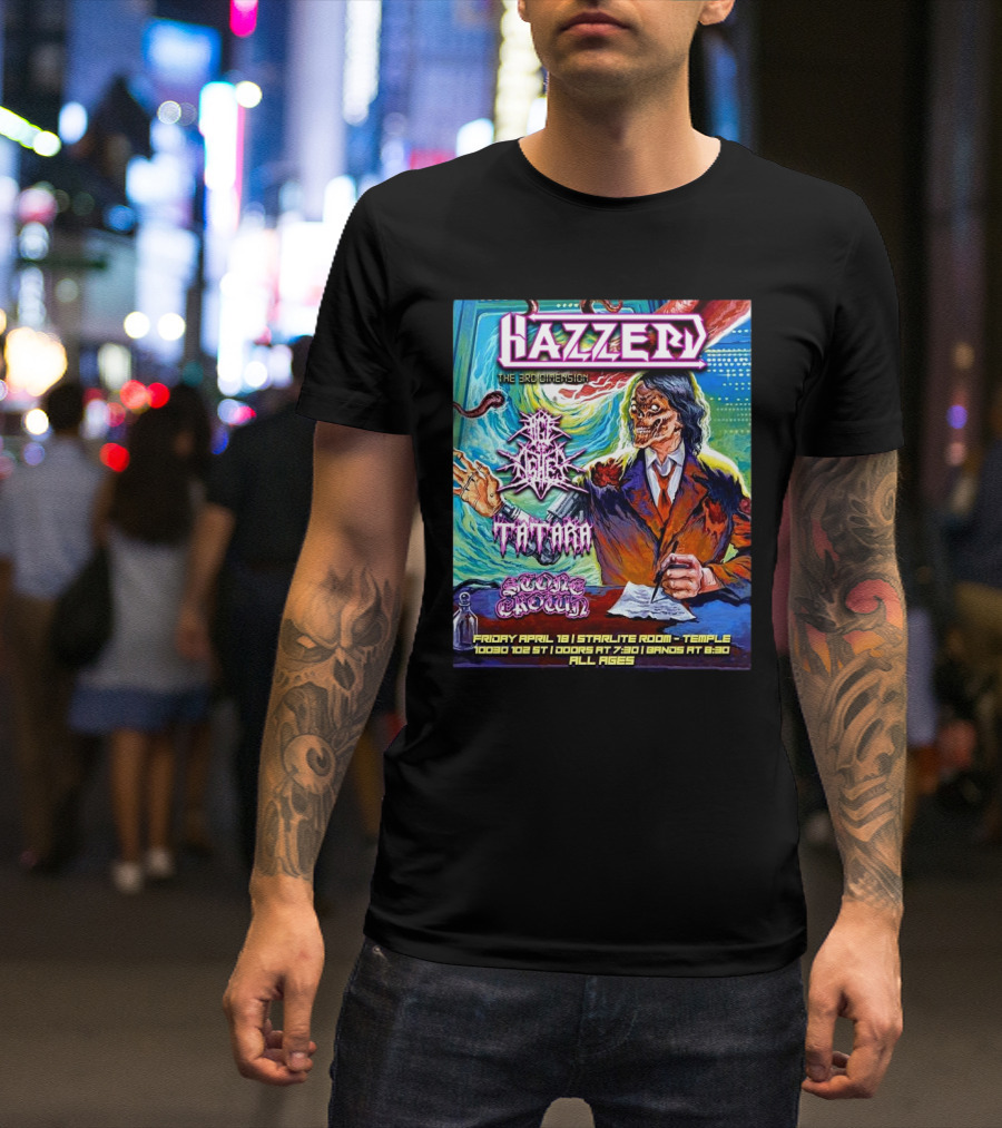 Hazzerd With Age Of Ashes, Tatara & Stone Crown The Starlite Room Temple Bar Edmonton, Alberta April 18 2025 T-Shirt
