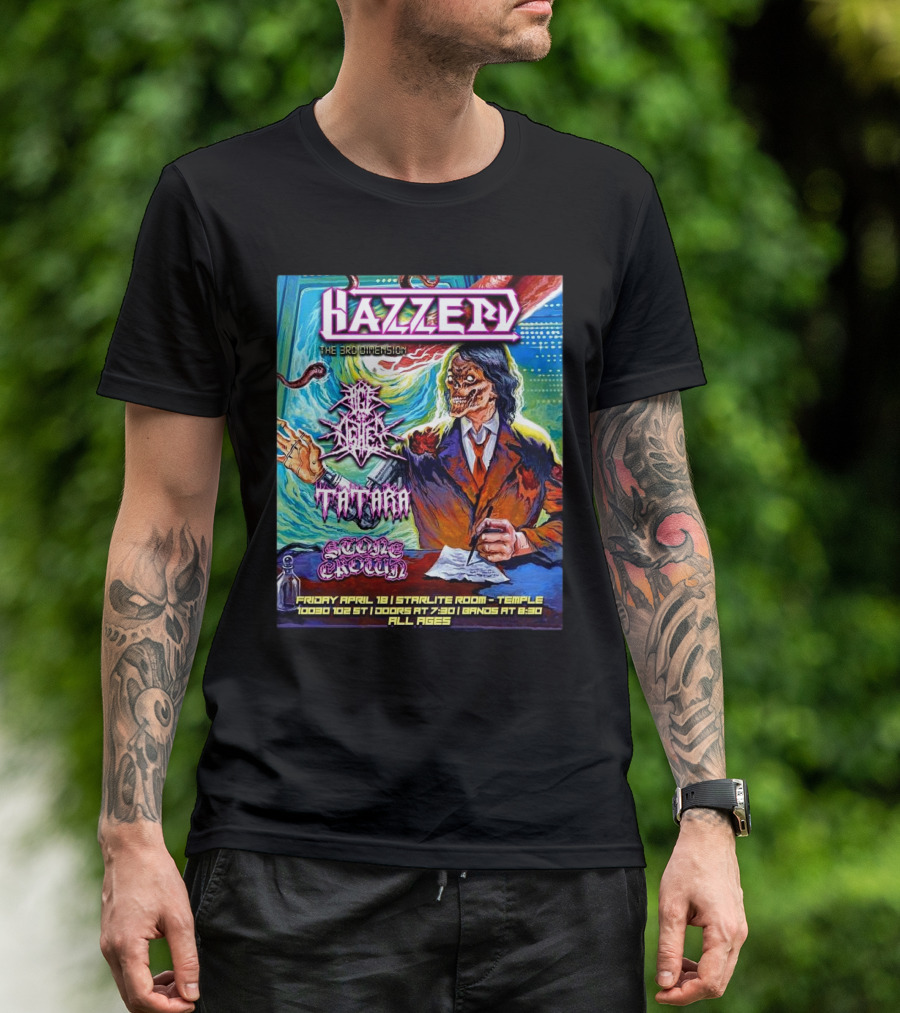 Hazzerd With Age Of Ashes, Tatara & Stone Crown The Starlite Room Temple Bar Edmonton, Alberta April 18 2025 T-Shirt