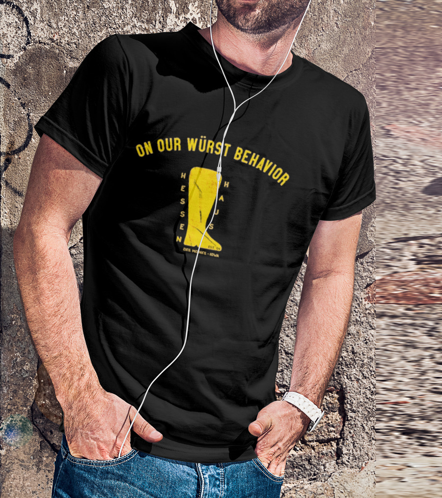 Hessen Haus Wurst Behavior T-Shirt