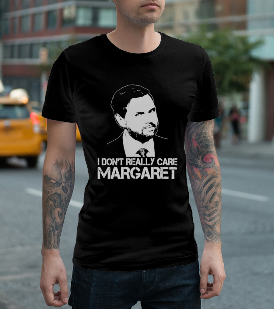 I Dont Really Care Margaret Jd Vance T-Shirt