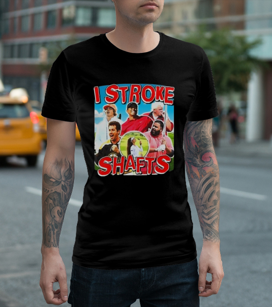 I Stroke Shafts Golf T-Shirt