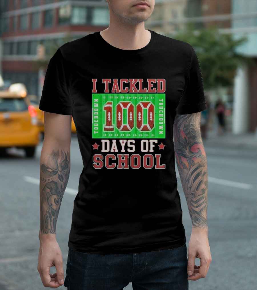 I Tackled 100 Days Of School Football 100th Day T-Shirt