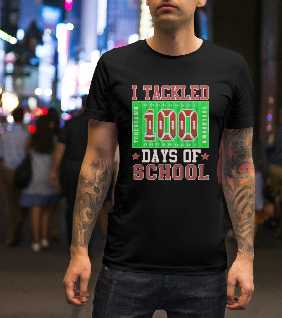 I Tackled 100 Days Of School Football 100th Day T-Shirt
