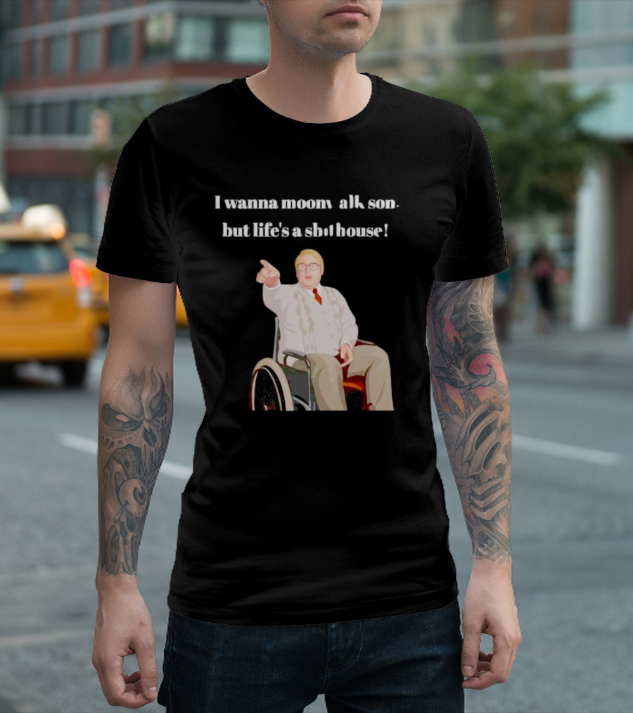 I wanna moonwalk son but life’s a shithouse Phoenix Nights Brian Potter T-Shirt