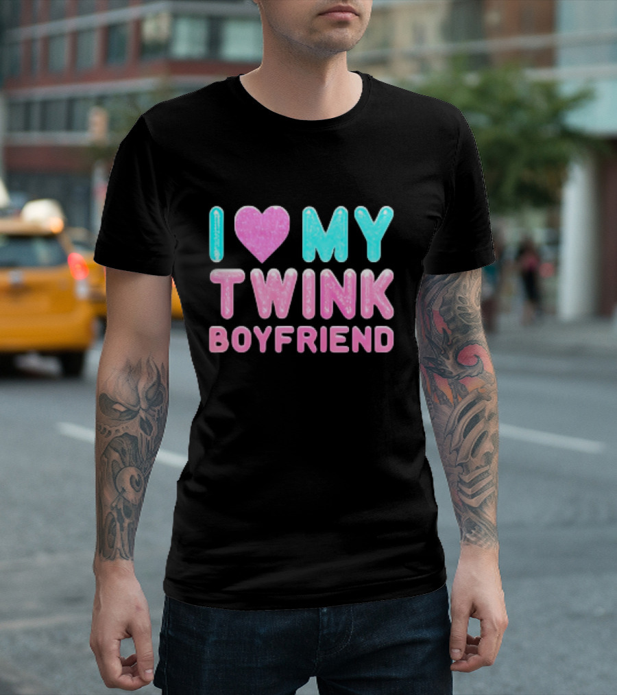 I Love My Twink Boyfriend T-Shirt