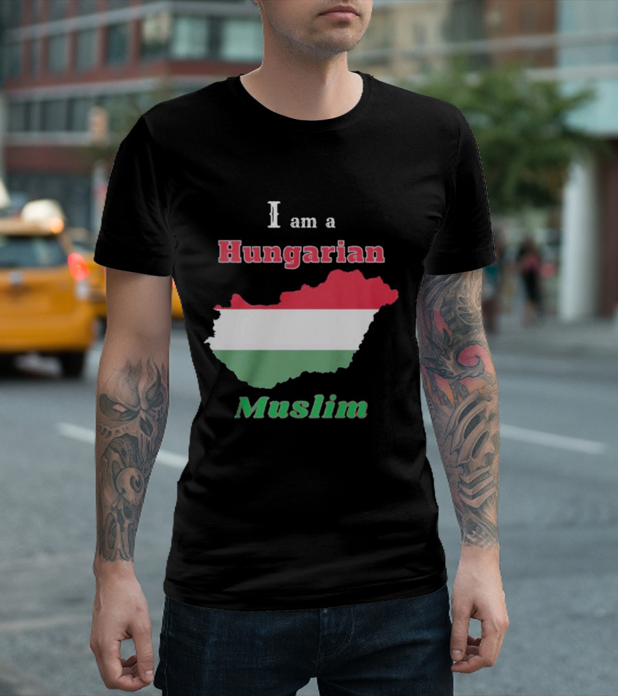 I Am A Hungarian Muslim T-Shirt