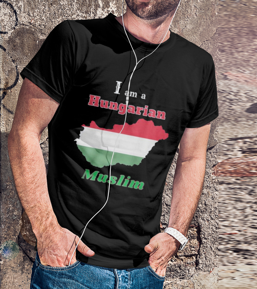 I Am A Hungarian Muslim T-Shirt