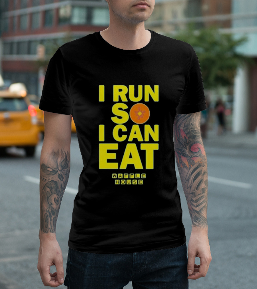 I Run So I Can Eat Waffle House T-Shirt